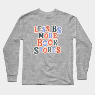 less bs more book stores Long Sleeve T-Shirt